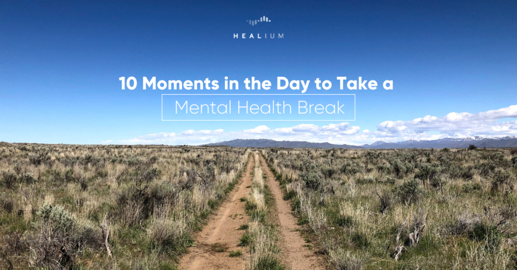 A dirt road disappears on the horizon. Text overlay says "10 moments in the day to take a mental health break"